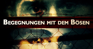 Begegnungen mit dem Bösen