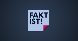 Fakt ist!