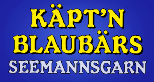 Käpt'n Blaubärs Seemannsgarn