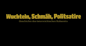 Wuchteln, Schmäh, Politsatire